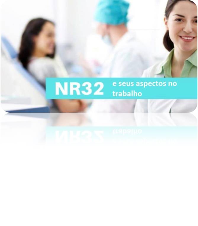 NR 32 v.1 - Segurança no Trabalho no Serviço em Saúde